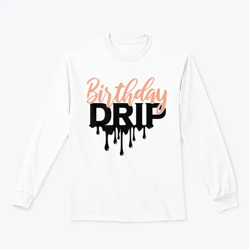 Birthday Drip Collection 